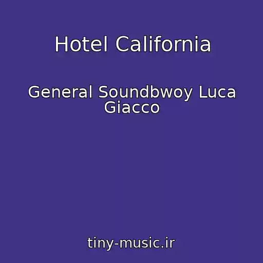 کاور آهنگ Hotel California از General Soundbwoy Luca Giacco