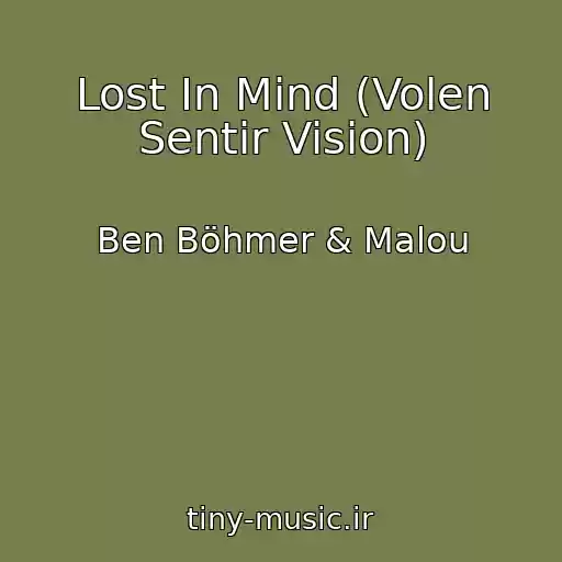 کاور آهنگ Lost In Mind (Volen Sentir Vision) از Ben Böhmer & Malou
