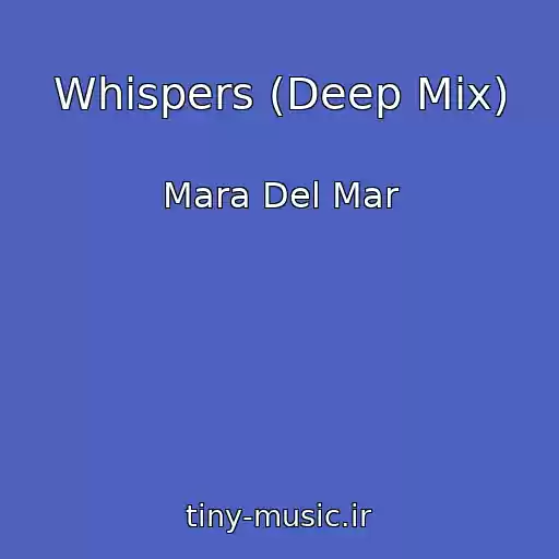 کاور آهنگ Whispers (Deep Mix) از Mara Del Mar