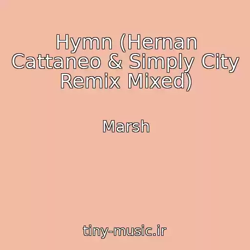 کاور آهنگ Hymn (Hernan Cattaneo & Simply City Remix Mixed) از Marsh