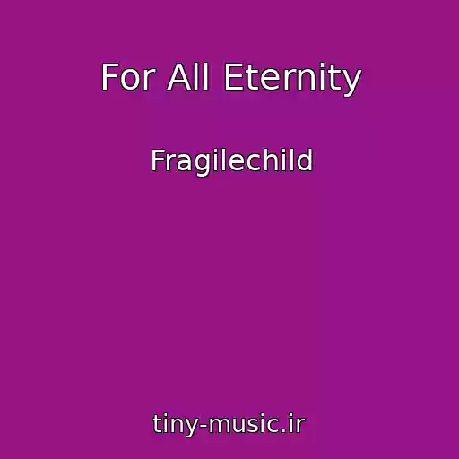 کاور آهنگ For All Eternity از Fragilechild