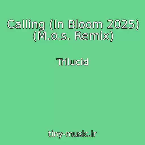 کاور آهنگ Calling (In Bloom 2025) (M.o.s. Remix) از Trilucid