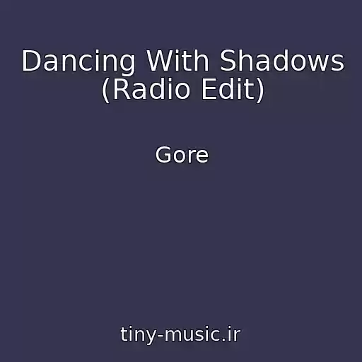 کاور آهنگ Dancing With Shadows (Radio Edit) از Gore
