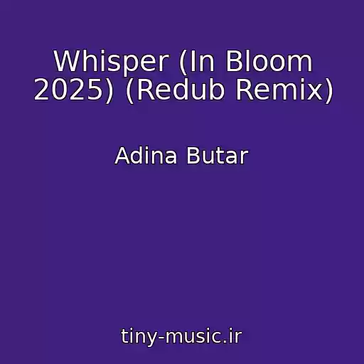 کاور آهنگ Whisper (In Bloom 2025) (Redub Remix) از Adina Butar