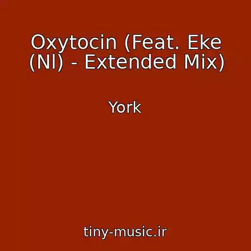 کاور آهنگ Oxytocin (Feat. Eke (Nl) - Extended Mix) از York