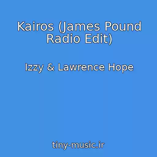 کاور آهنگ Kairos (James Pound Radio Edit) از Izzy & Lawrence Hope
