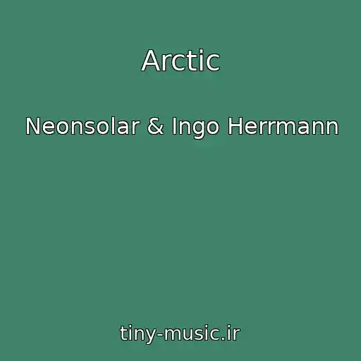 کاور آهنگ Arctic از Neonsolar & Ingo Herrmann
