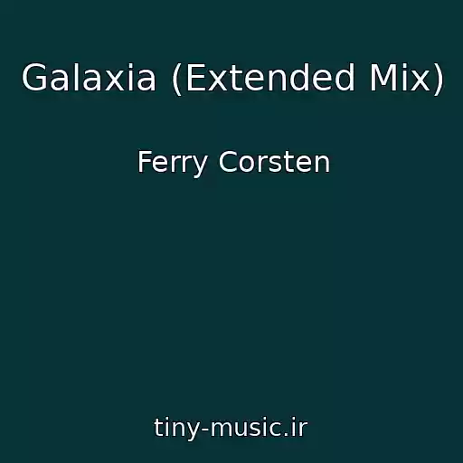 کاور آهنگ Galaxia (Extended Mix) از Ferry Corsten