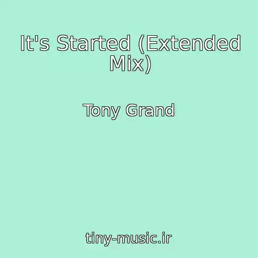 کاور آهنگ It's Started (Extended Mix) از Tony Grand