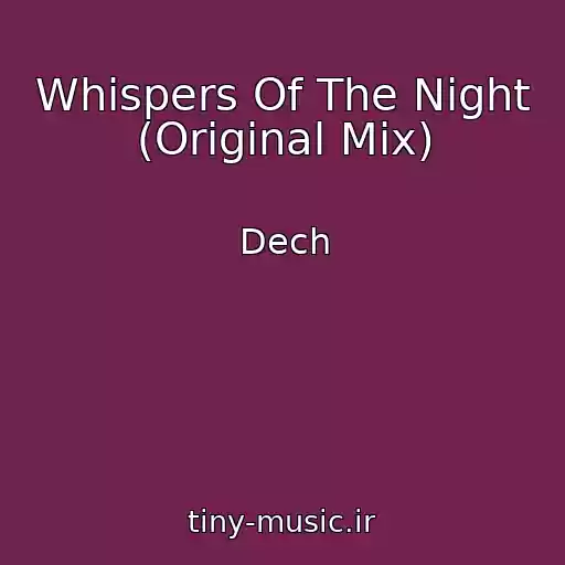 کاور آهنگ Whispers Of The Night (Original Mix) از Dech
