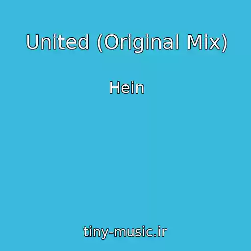 کاور آهنگ United (Original Mix) از Hein