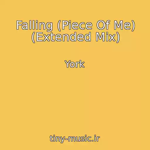 کاور آهنگ Falling (Piece Of Me) (Extended Mix) از York