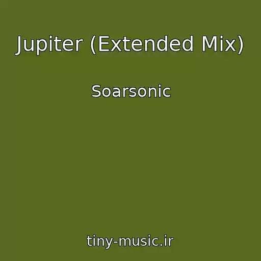 کاور آهنگ Jupiter (Extended Mix) از Soarsonic