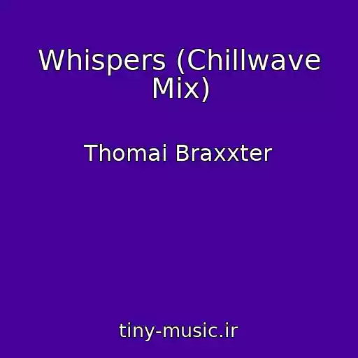 کاور آهنگ Whispers (Chillwave Mix) از Thomai Braxxter