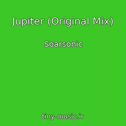 کاور آهنگ Jupiter (Original Mix) از Soarsonic