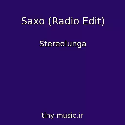 کاور آهنگ Saxo (Radio Edit) از Stereolunga