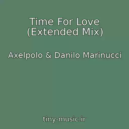 کاور آهنگ Time For Love (Extended Mix) از Axelpolo & Danilo Marinucci