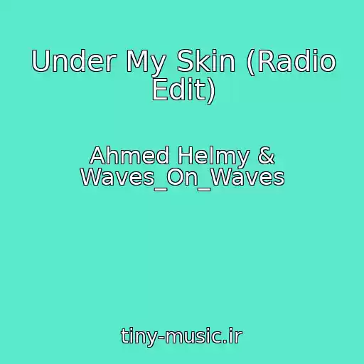 کاور آهنگ Under My Skin (Radio Edit) از Ahmed Helmy & Waves_On_Waves