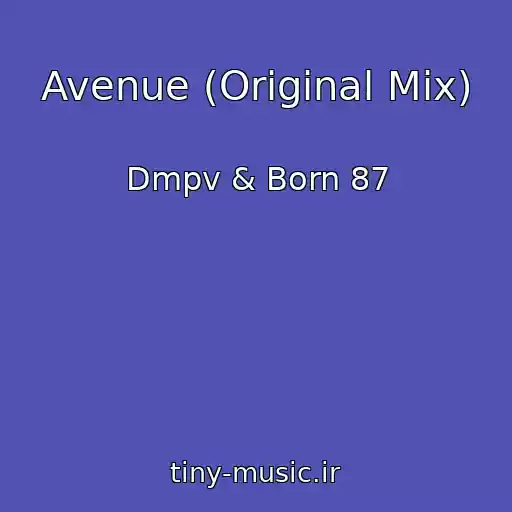 کاور آهنگ Avenue (Original Mix) از Dmpv & Born 87