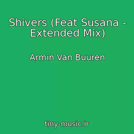 کاور آهنگ Shivers (Feat Susana - Extended Mix) از Armin Van Buuren