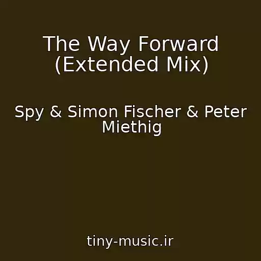کاور آهنگ The Way Forward (Extended Mix) از Spy & Simon Fischer & Peter Miethig