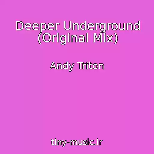 کاور آهنگ Deeper Underground (Original Mix) از Andy Triton