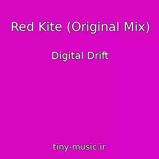 کاور آهنگ Red Kite (Original Mix) از Digital Drift