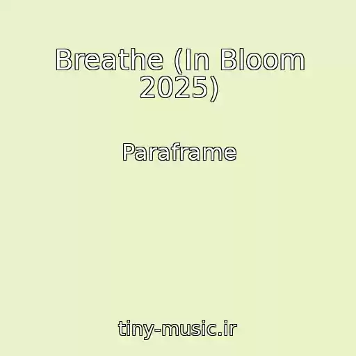 کاور آهنگ Breathe (In Bloom 2025) از Paraframe