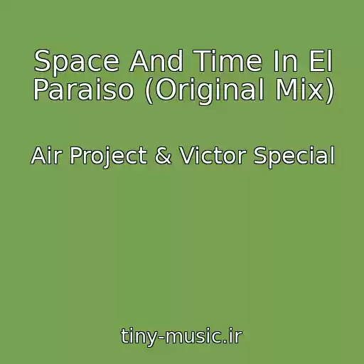 کاور آهنگ Space And Time In El Paraiso (Original Mix) از Air Project & Victor Special