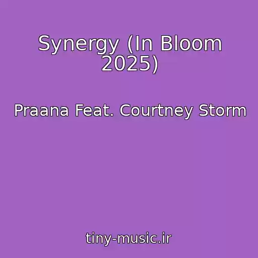 کاور آهنگ Synergy (In Bloom 2025) از Praana Feat. Courtney Storm