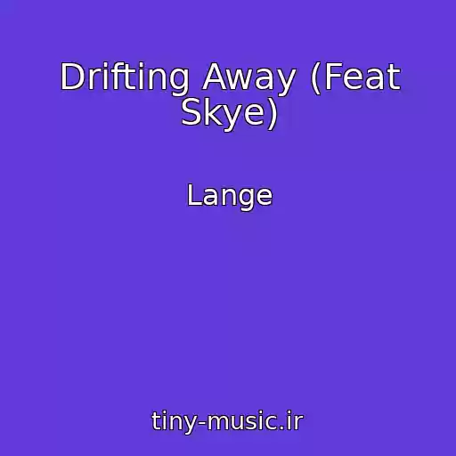 کاور آهنگ Drifting Away (Feat Skye) از Lange