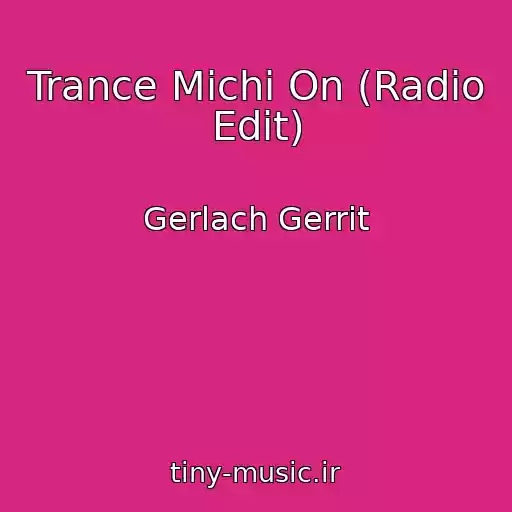 کاور آهنگ Trance Michi On (Radio Edit) از Gerlach Gerrit