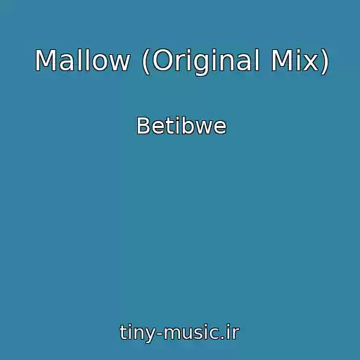 کاور آهنگ Mallow (Original Mix) از Betibwe