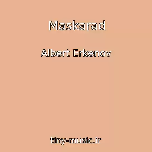 کاور آهنگ Maskarad از Albert Erkenov