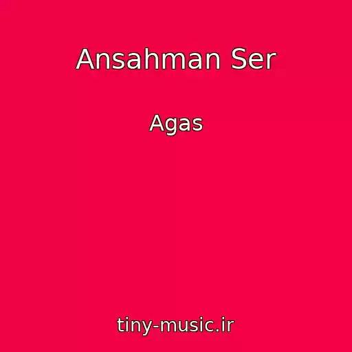 کاور آهنگ Ansahman Ser از Agas