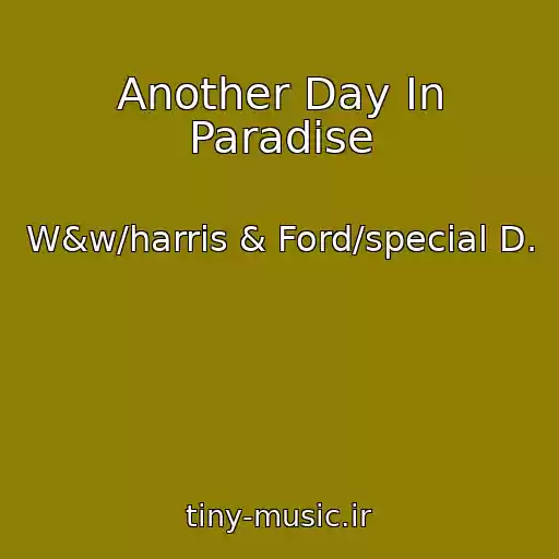 کاور آهنگ Another Day In Paradise از W&w/harris & Ford/special D.