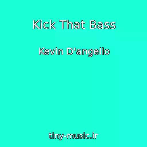 کاور آهنگ Kick That Bass از Kevin D'angello