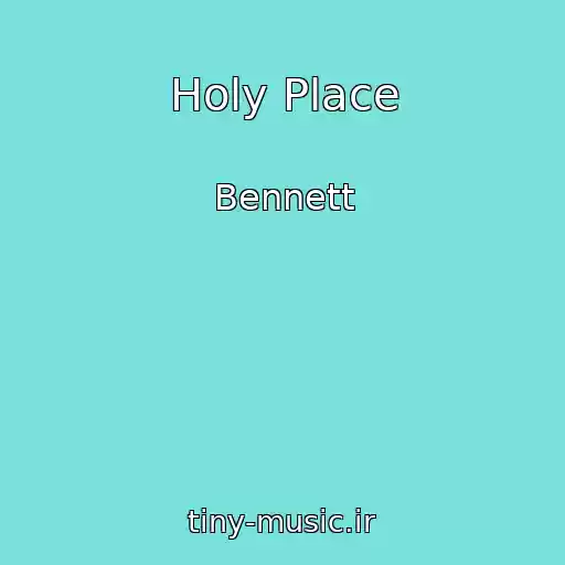 کاور آهنگ Holy Place از Bennett