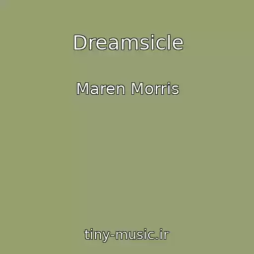 کاور آهنگ Dreamsicle از Maren Morris