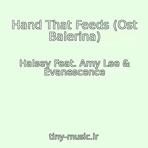 کاور آهنگ Hand That Feeds (Ost Balerina) از Halsey Feat. Amy Lee & Evanescence