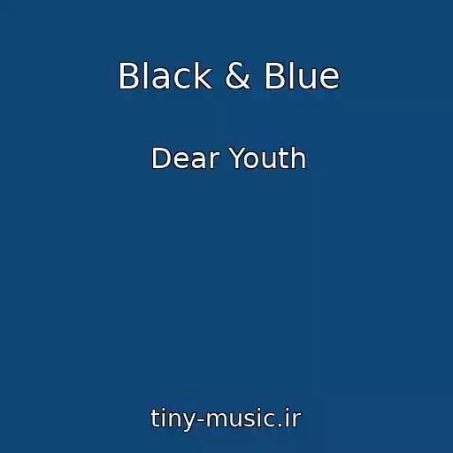 کاور آهنگ Black & Blue از Dear Youth