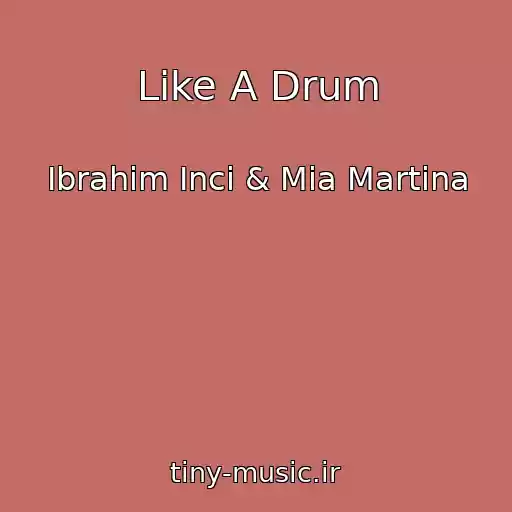 کاور آهنگ Like A Drum از Ibrahim Inci & Mia Martina
