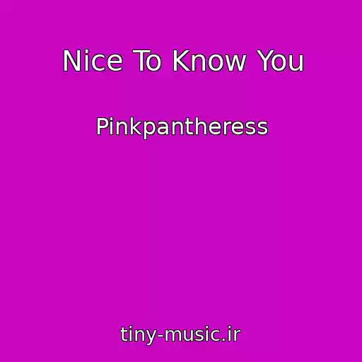 کاور آهنگ Nice To Know You از Pinkpantheress
