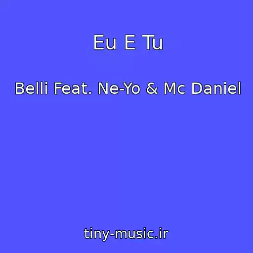 کاور آهنگ Eu E Tu از Belli Feat. Ne-Yo & Mc Daniel