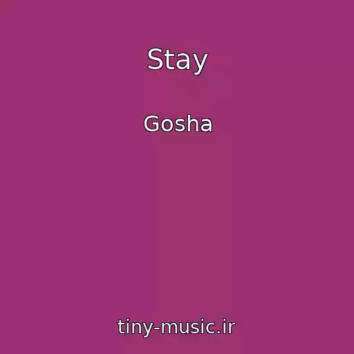 کاور آهنگ Stay از Gosha