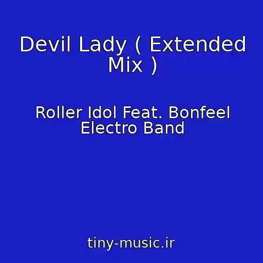 کاور آهنگ Devil Lady ( Extended Mix ) از Roller Idol Feat. Bonfeel Electro Band