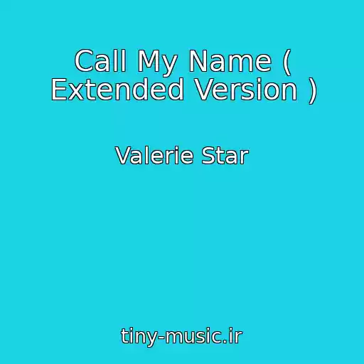 کاور آهنگ Call My Name ( Extended Version ) از Valerie Star