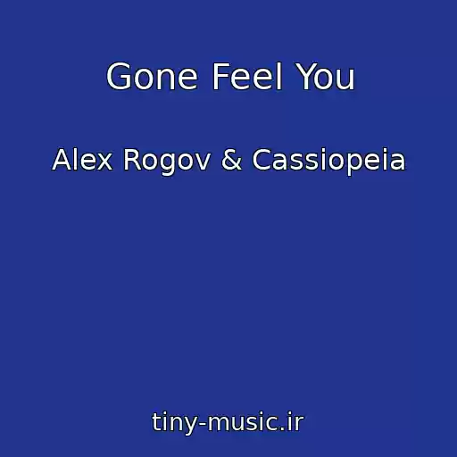 کاور آهنگ Gone Feel You از Alex Rogov & Cassiopeia