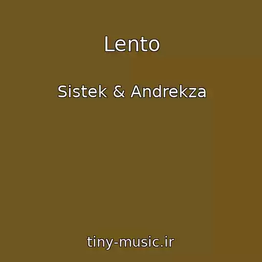 کاور آهنگ Lento از Sistek & Andrekza