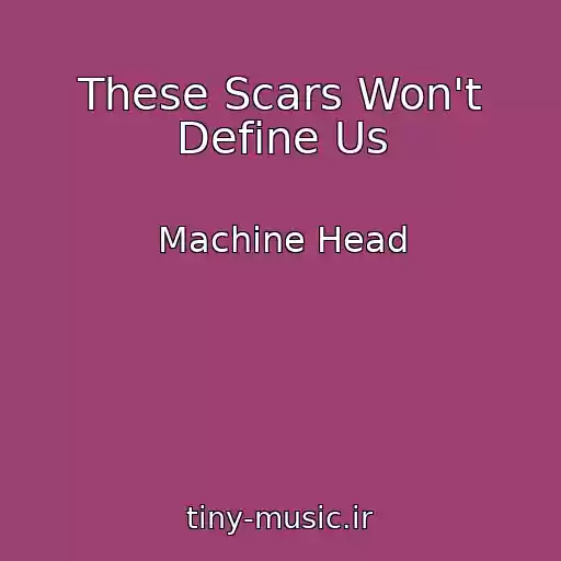 کاور آهنگ These Scars Won't Define Us از Machine Head